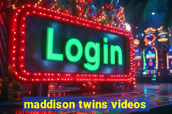 maddison twins videos